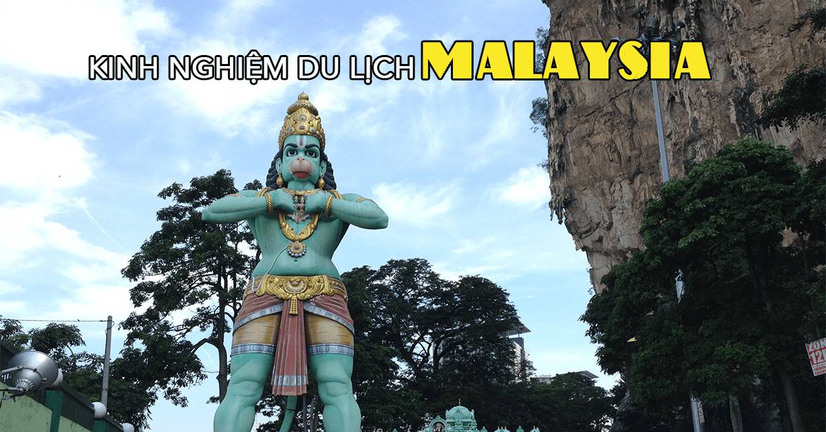 kinh-nghiem-nhap-canh-malaysia-du-lich-malaysia